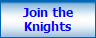 Join the
Knights