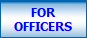 FOR
OFFICERS