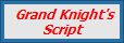  Grand Knight's
Script
