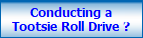 Conducting a
Tootsie Roll Drive ?
