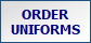 ORDER
UNIFORMS